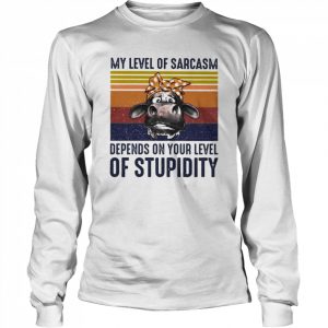 Horse my level of sarcasm depends on your level of stupidity vintage  Long Sleeved T-shirt