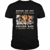 Horses and dogs some of my best friends never say a word to me 2022  Classic Men's T-shirt