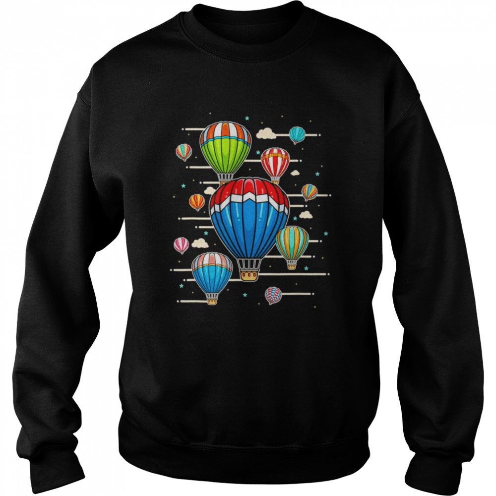 Hot air balloons ride for hot air balloon pilots T-Shirt Unisex Sweatshirt