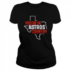 Houston Astros you’re in astros country  Classic Women's T-shirt