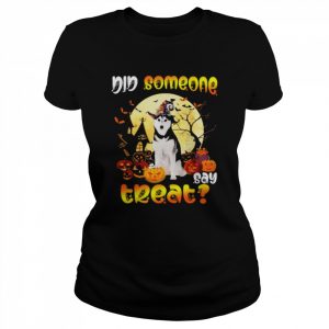 Husky did someone say treat Happy Halloween  Classic Women's T-shirt