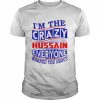 Hussain Name I’m The Crazy Hussain Everyone Warned You About  Classic Men's T-shirt