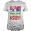 Hussain The Man The Myth The Legend  Classic Men's T-shirt