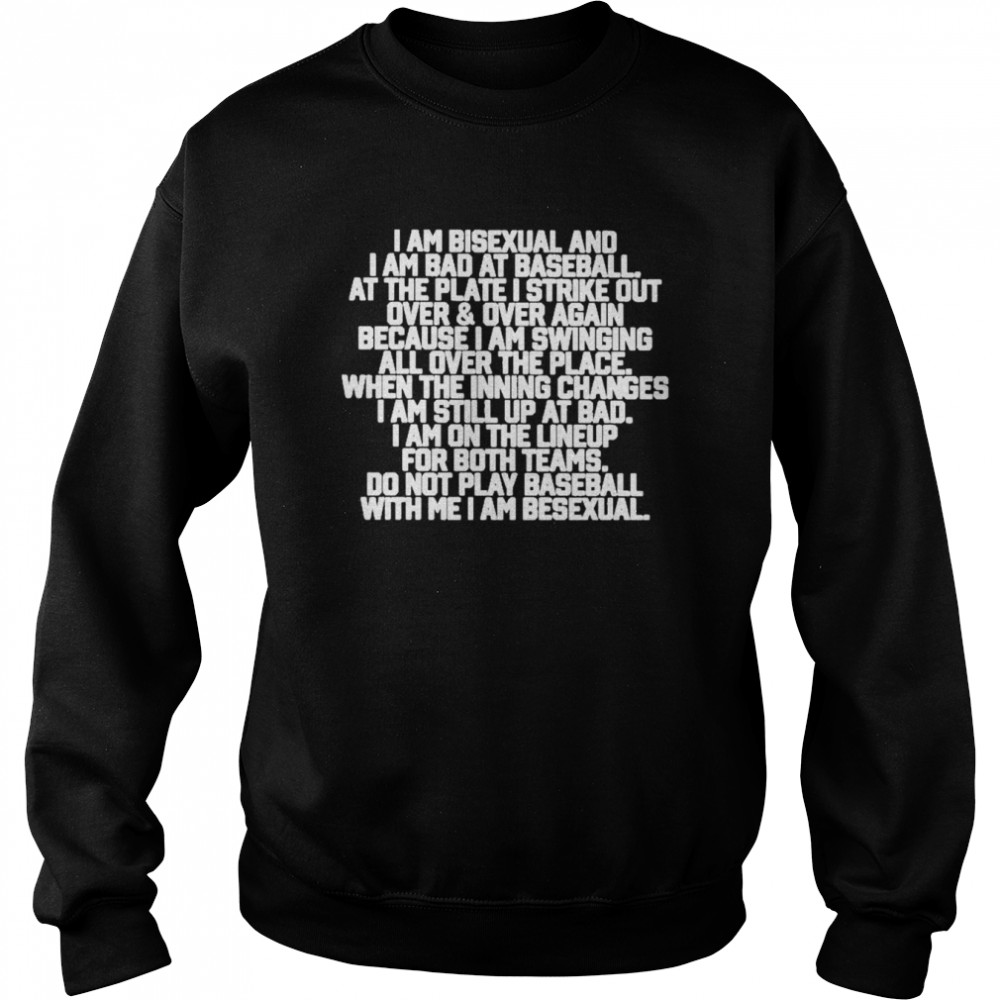 I Am Bisexual And I Am Bad At Baseball Shirt Unisex Sweatshirt