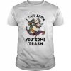 I Can Show You Some Trash Funny Raccoon Possum  Classic Men's T-shirt