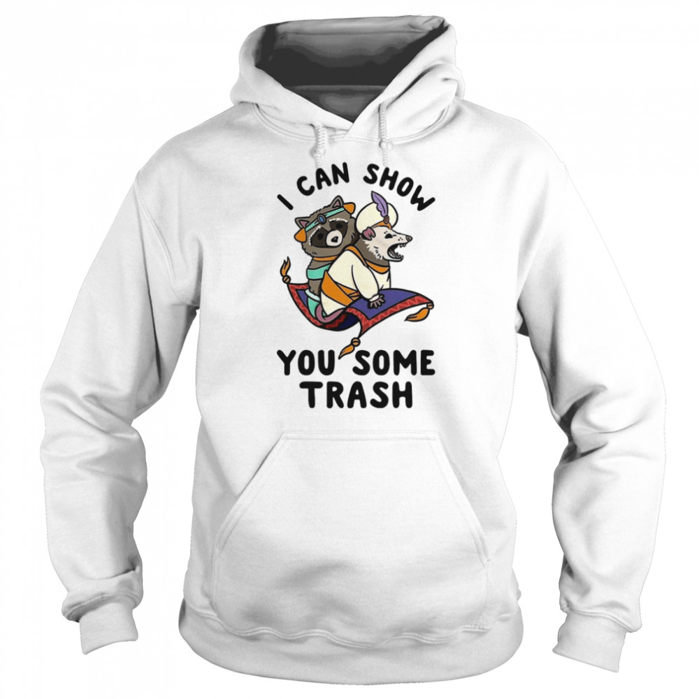 I Can Show You Some Trash Funny Raccoon Possum  Unisex Hoodie