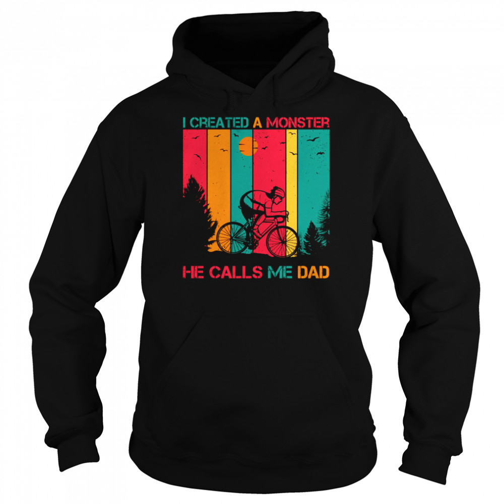 I Created A Monster He Calls Me Dad Daddy Funny Father’s Day  Unisex Hoodie