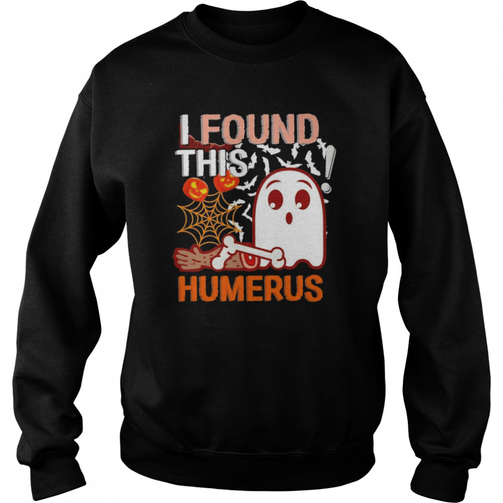 I Found This Humerus Boo Ghost Halloween T-Shirt Unisex Sweatshirt