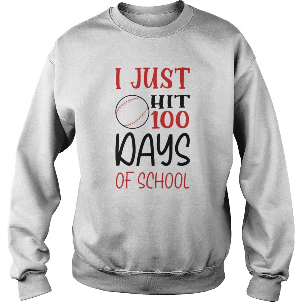 I Just Hit 100 Days Of School Shirts Unisex Sweatshirt