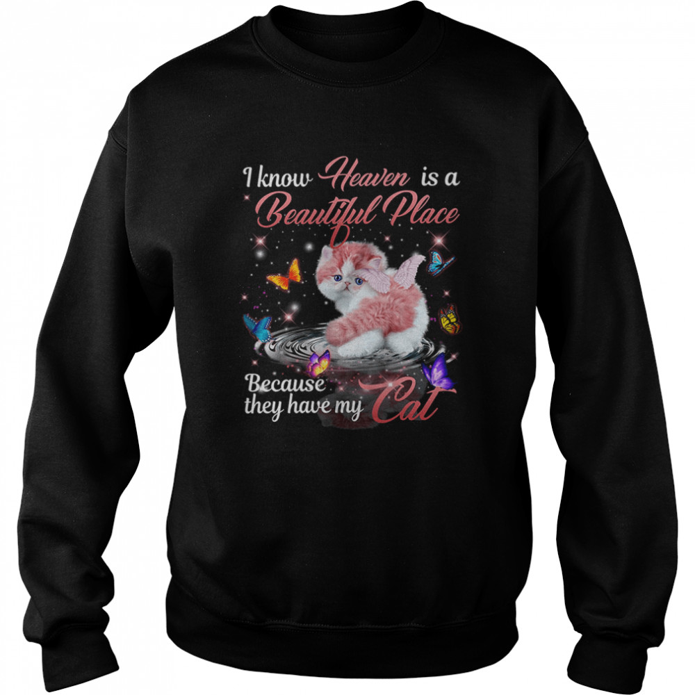 I Know Heaven Is A Beautiful Place  Unisex Sweatshirt