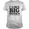 I Like Big Books And I Cannot Lie Shirt Classic Men's T-shirt