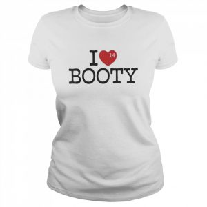 I Love Booty 14 Funny Shirt Classic Women's T-shirt