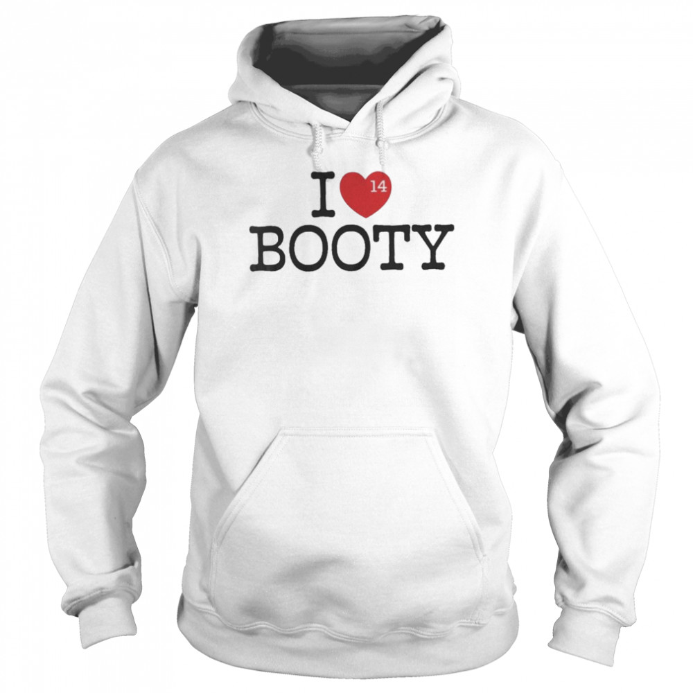 I Love Booty 14 Funny Shirt Unisex Hoodie