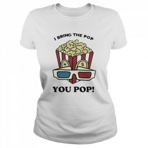 I bring the pop you pop 2022  Classic Women's T-shirt