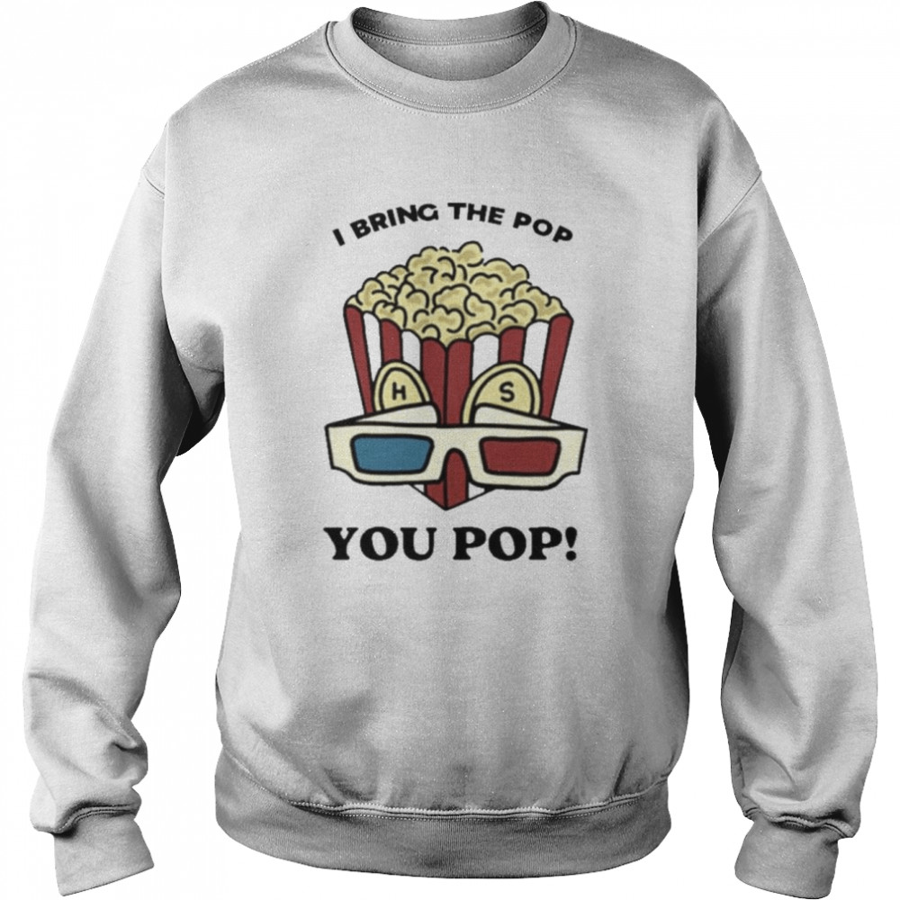 I bring the pop you pop 2022  Unisex Sweatshirt