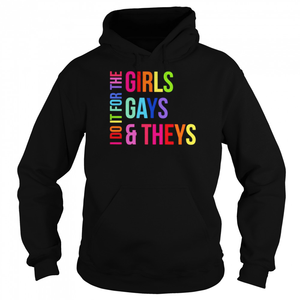 I do it for the girls gays theys  Unisex Hoodie