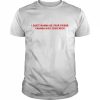 I don’t wanna be your friend i wanna kiss your neck  Classic Men's T-shirt