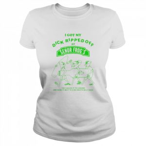 I got my dick ripped off at senor frog’s unisex T- Classic Women's T-shirt