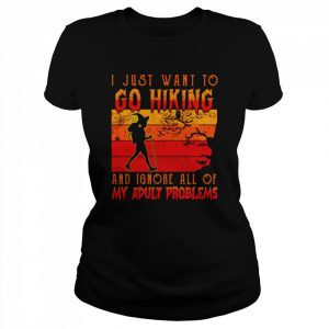 I just want to go hiking and ignore all of my adult problems Halloween  Classic Women's T-shirt