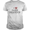 I love Dark Brandon Shirt Classic Men's T-shirt