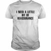 I need a little bit of reassurance  Classic Men's T-shirt