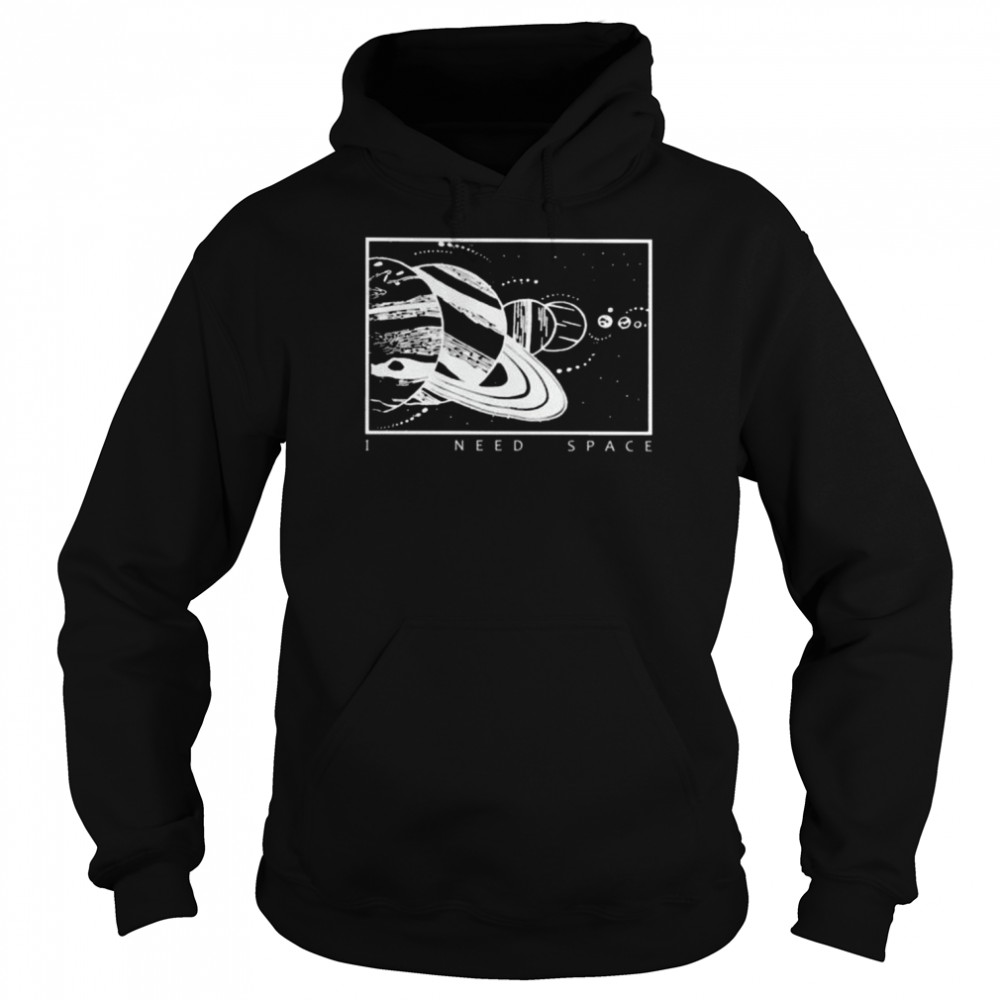 I need space 2022  Unisex Hoodie