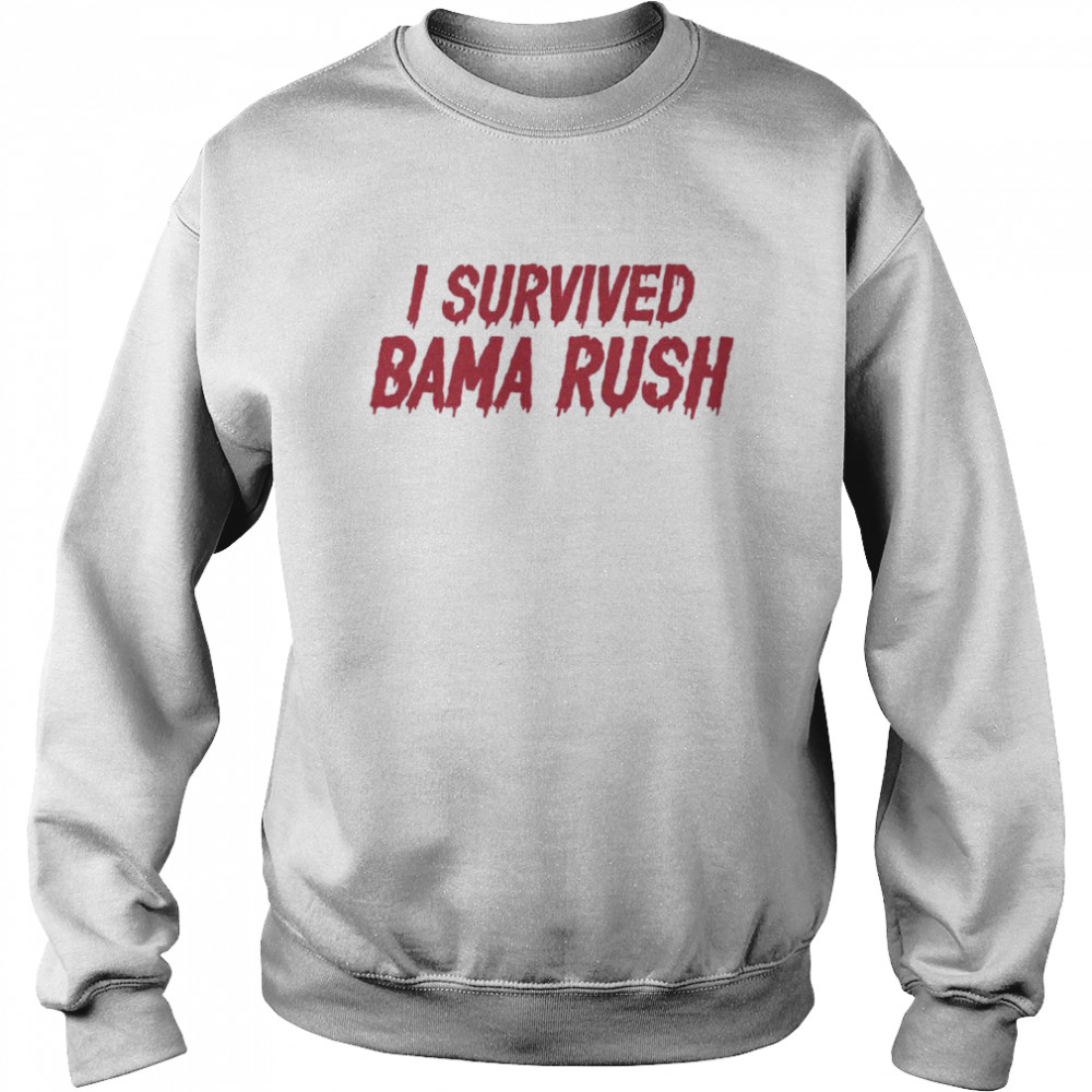 I survived bama rush  Unisex Sweatshirt