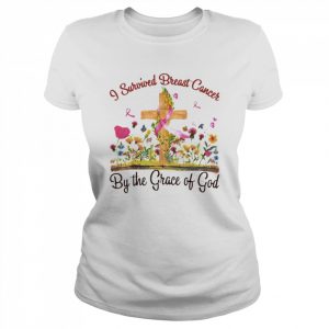 I survived breast cancer by the Grace of God  Classic Women's T-shirt