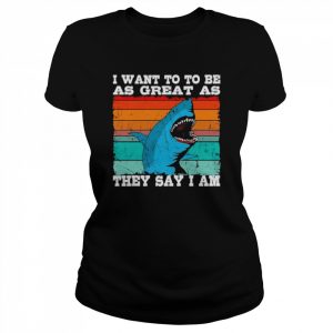 I want to be as great as they say I am vintage  Classic Women's T-shirt