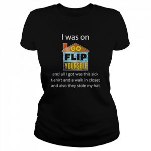 I was on go flip yourself and all i got was this sick  Classic Women's T-shirt