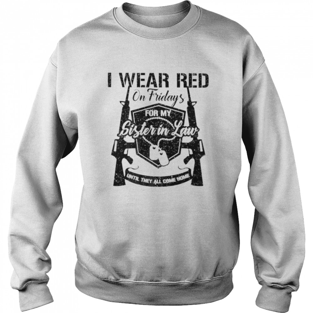 I wear red on fridays for my sister in law military  Unisex Sweatshirt