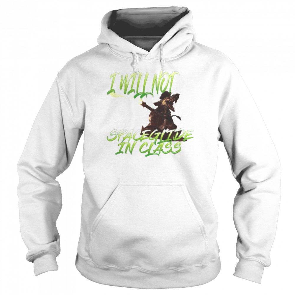 I will not spaceglide in class unisex T- Unisex Hoodie