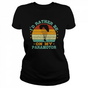 I’d rather be on my paramotor vintage  Classic Women's T-shirt