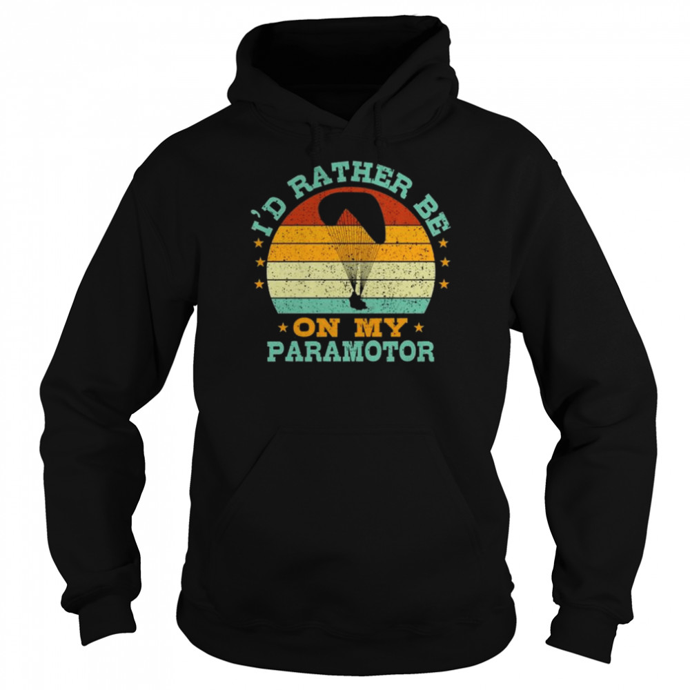 I’d rather be on my paramotor vintage  Unisex Hoodie