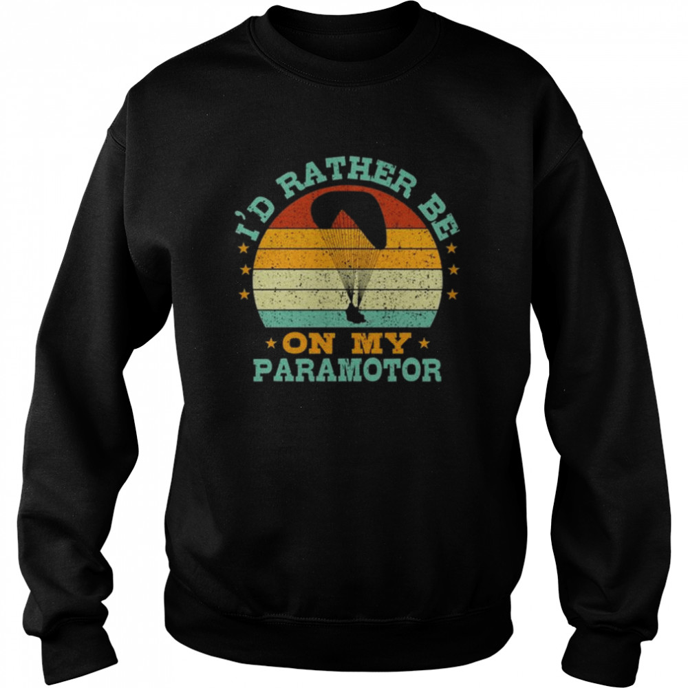 I’d rather be on my paramotor vintage  Unisex Sweatshirt