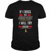 If I Miss This Jumpshot I Will Try Again  Classic Men's T-shirt