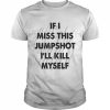 If I miss this jumpshot I kill myself  Classic Men's T-shirt