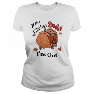 If The Vibe Isn’t Spooky I’m Out Shirt Classic Women's T-shirt