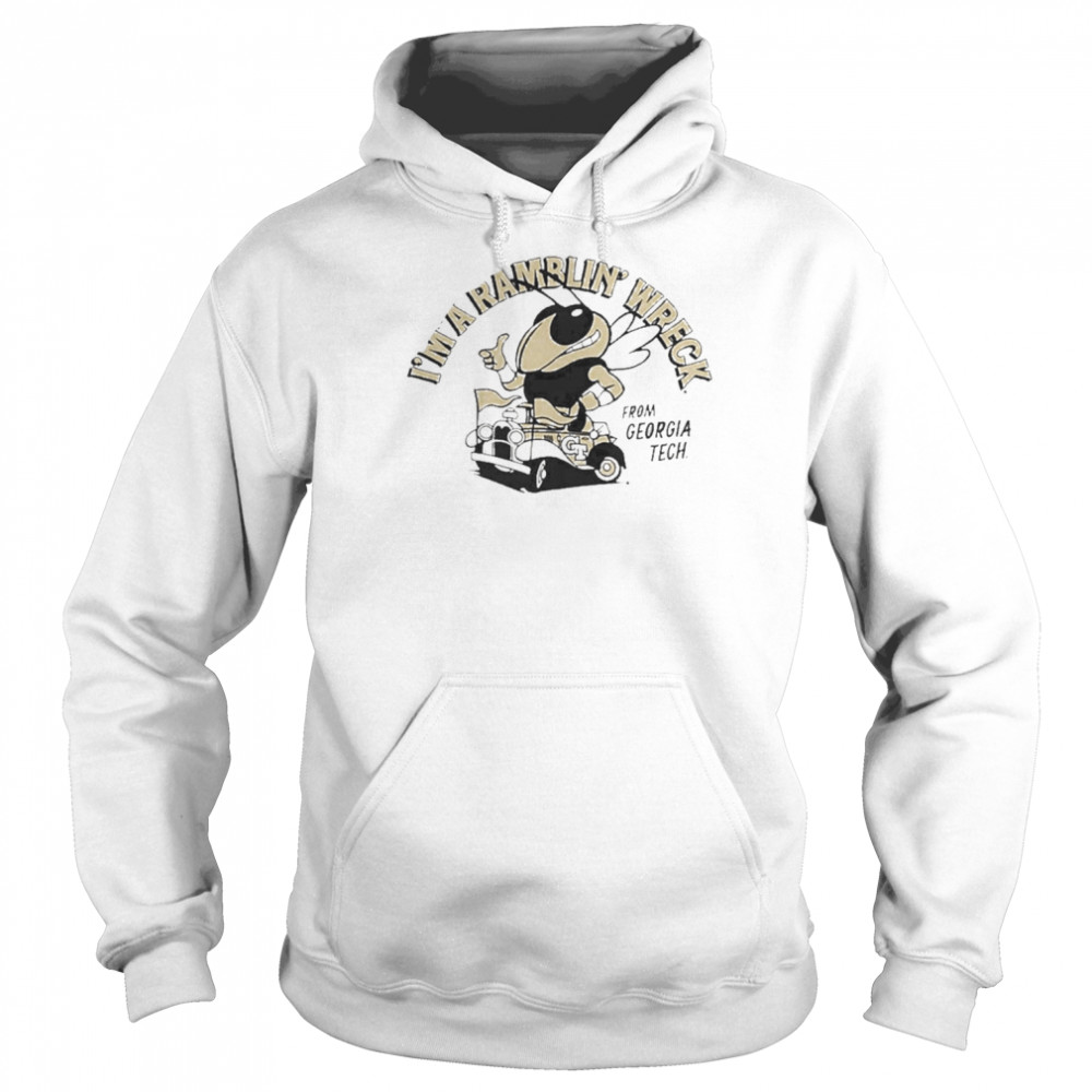 I’m A Buzz and Ramblin’ Wreck From Georgia Tech Shirt Unisex Hoodie