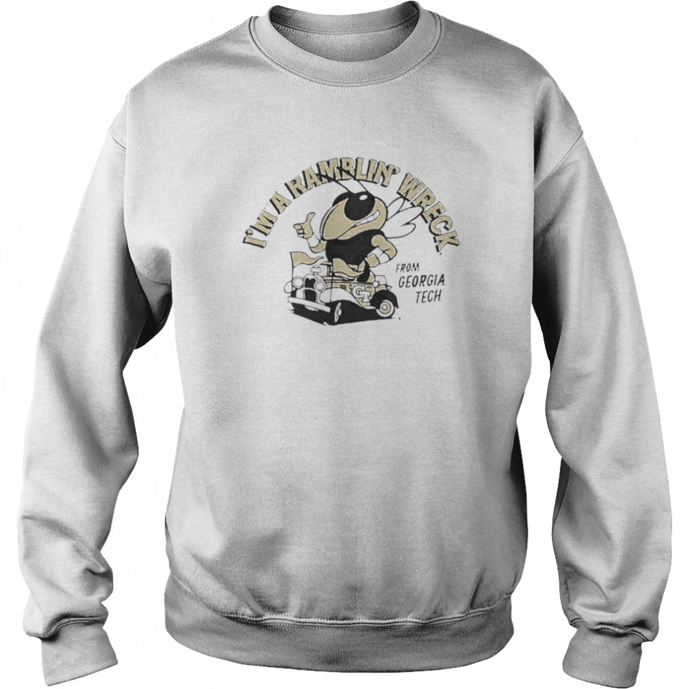 I’m A Buzz and Ramblin’ Wreck From Georgia Tech Shirt Unisex Sweatshirt