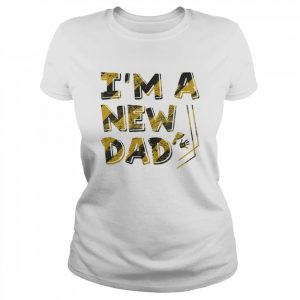 I’m A New Dad  Classic Women's T-shirt