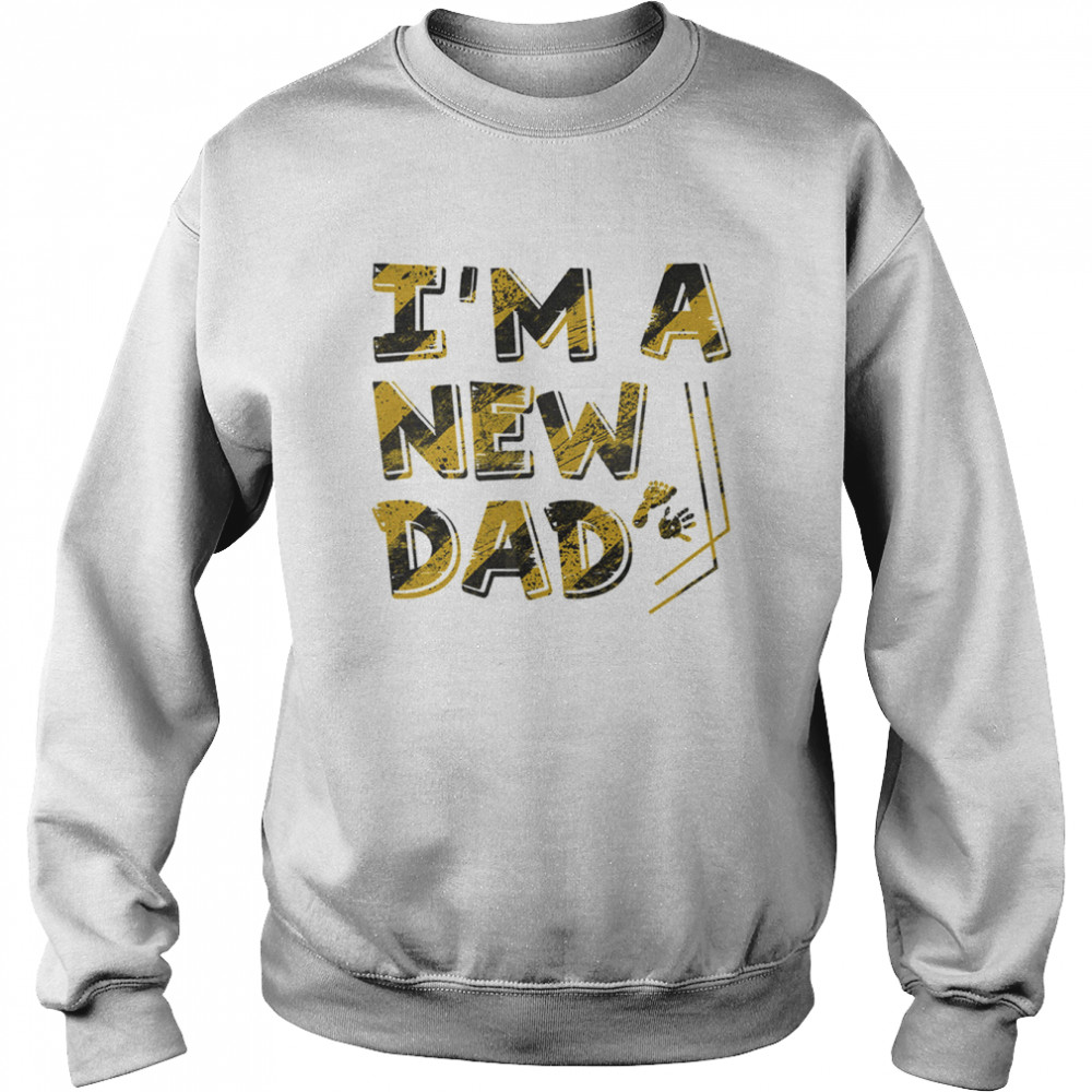 I’m A New Dad  Unisex Sweatshirt