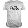 I’m For Liz Cheney Shirt Classic Men's T-shirt