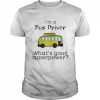 I’m a bus driver what’s your superpower  Classic Men's T-shirt