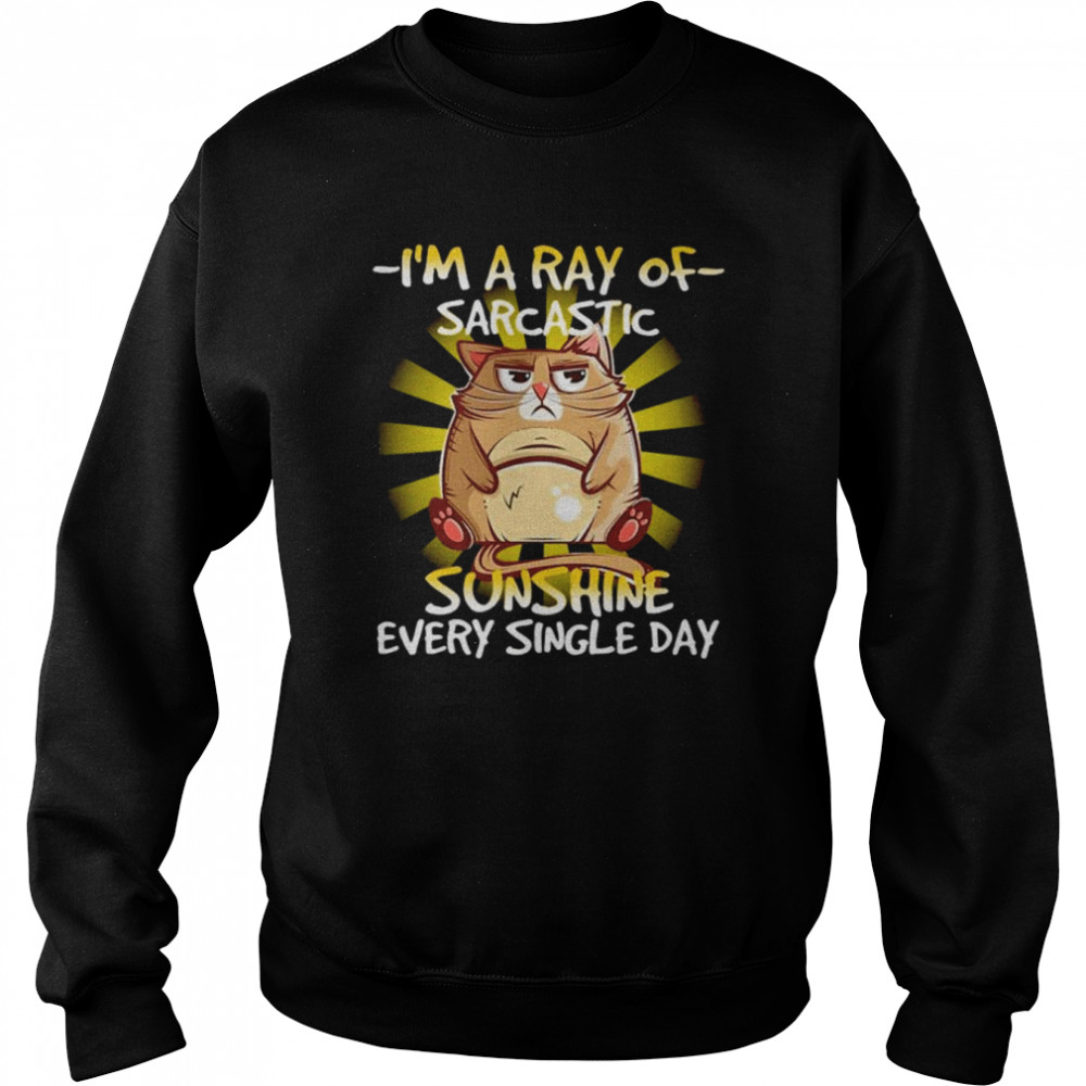 I’m a ray of sarcastic sunshine every single day  Unisex Sweatshirt