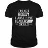 I’m not bossy I just have Leadership skills 2022  Classic Men's T-shirt