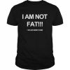 I’m not fat i am just easy to see  Classic Men's T-shirt