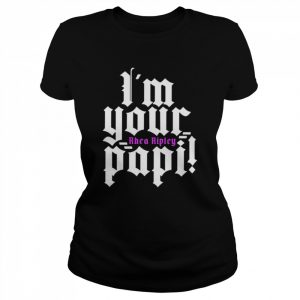 I’m your papi rhea ripley  Classic Women's T-shirt