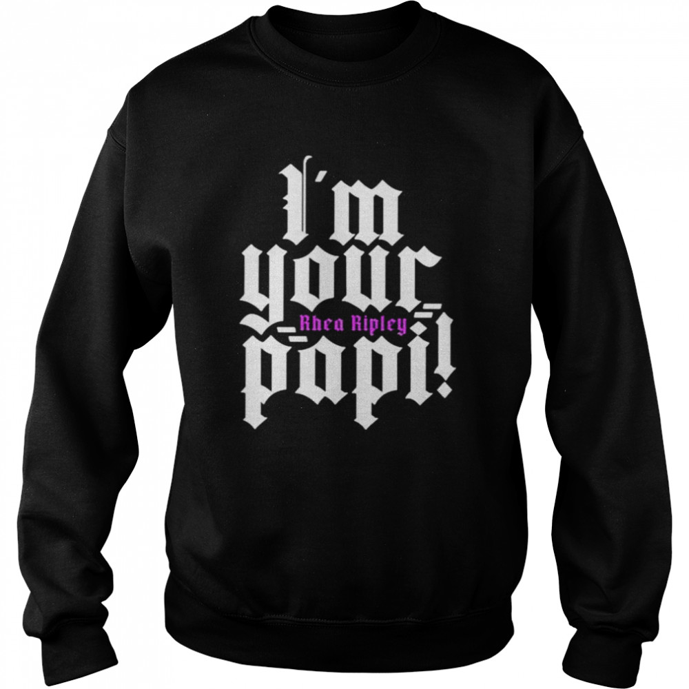 I’m your papi rhea ripley  Unisex Sweatshirt