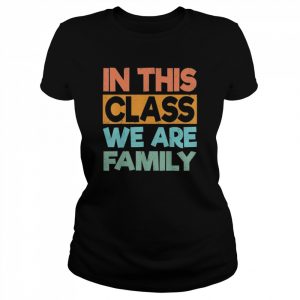 In This Class We Are Family Back To School T-Shirt Classic Women's T-shirt